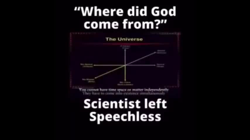 A Man leaves scientists speechless when he answers the age old question ''Where did God come from?'