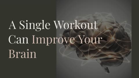 A Single Workout Can Improve Your Brain: Here’s What Scientists Found