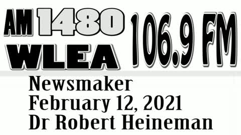 Wlea Newsmaker, February 12, 2021, Dr Robert Heineman