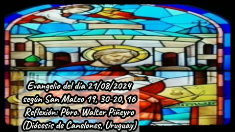 Evangelio del día 21/08/2024 según San Mateo 19, 30-20, 16 - Pbro. Walter Piñeyro