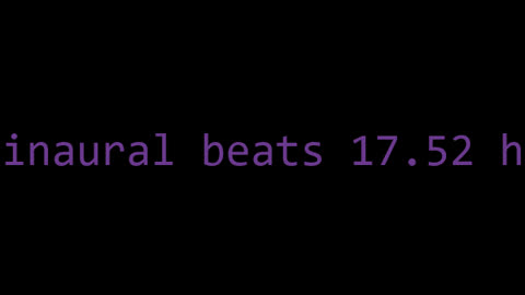 binaural_beats_17.52hz_Music BinauralCalmingSounds BinauralAmbience