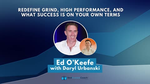 Redefine Grind, High Performance, and What Success is on Your Own Terms with Ed O' Keefe