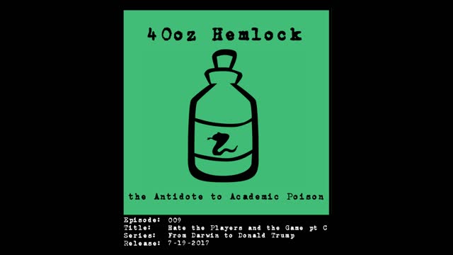 40oz Hemlock - 009 - Hate the Players and the Game pt C