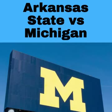 Arkansas State vs Michigan Bet Preview - Thing To Watch