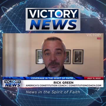 VICTORY News 7/11/22 – 4 p.m.CT: Are They Willing to Lie to Children? (Rick Green)