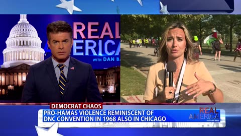 REAL AMERICA -- Dan Ball W/ Monica Paige, Pro-Hamas Protestors Surround DNC, 8/19/24