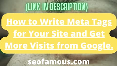 How to Write Meta Tags for Your Site and Get More Visits from Google.