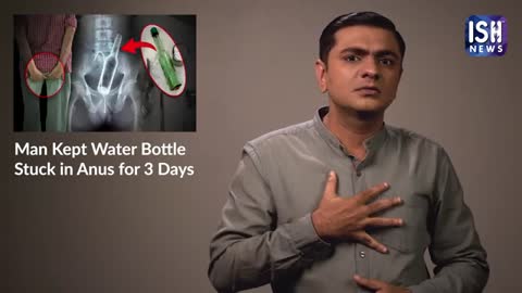 Man Kept Water Bottle Stuck in Anus for 3 Days