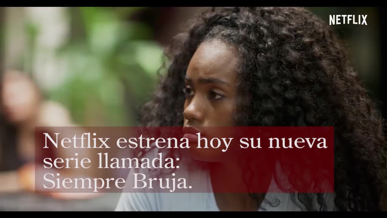 Tres curiosiades de la nueva serie de Netflix "Siempre Bruja"
