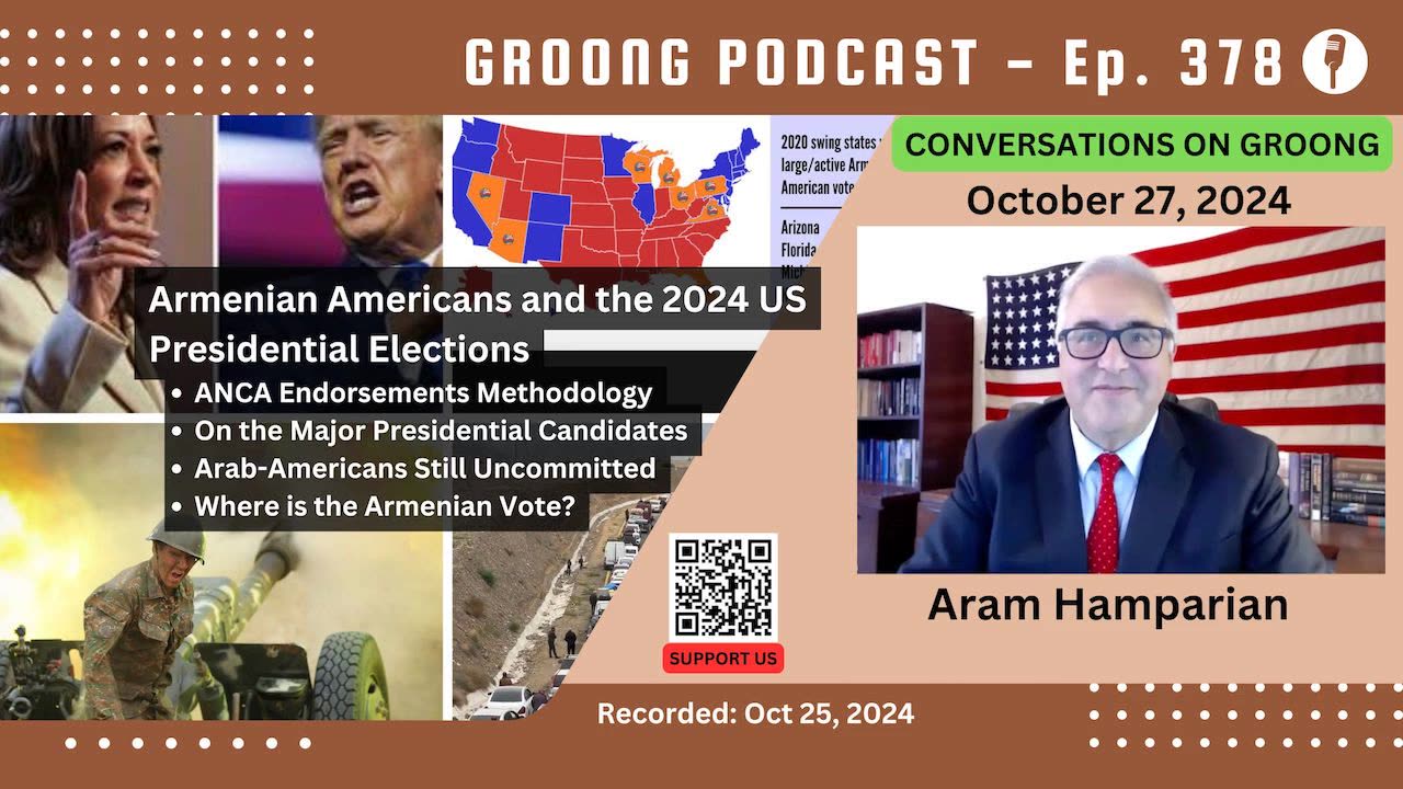 Aram Hamparian - Armenian Americans and the 2024 US Presidential Elections | Ep 378 - Oct 27, 2024