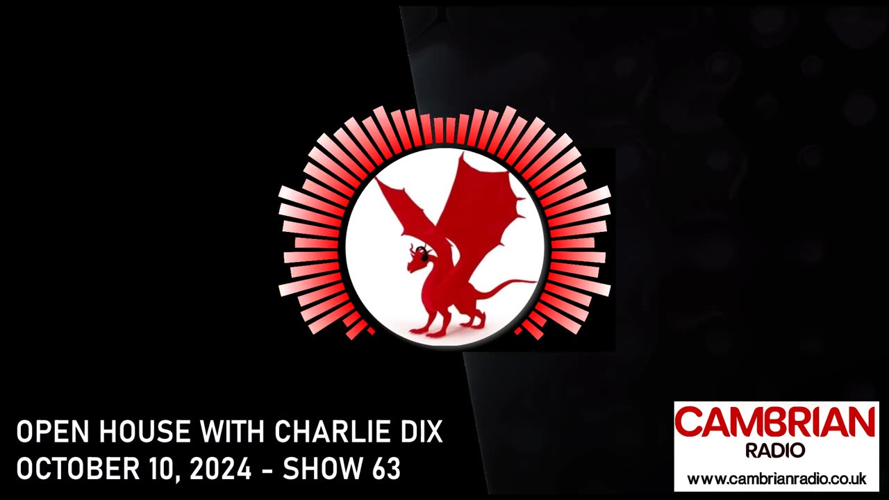 Open House With Charlie Dix for Cambrian Radio - Show #63