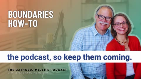 141 | Boundaries How-To | The Catholic Midlife Podcast