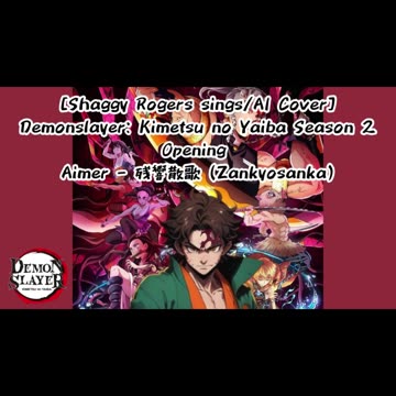 [Shaggy Rogers sings/AI Cover] Demon Slayer: Yuukaku-hen Opening Aimer - Zankyou Sanka