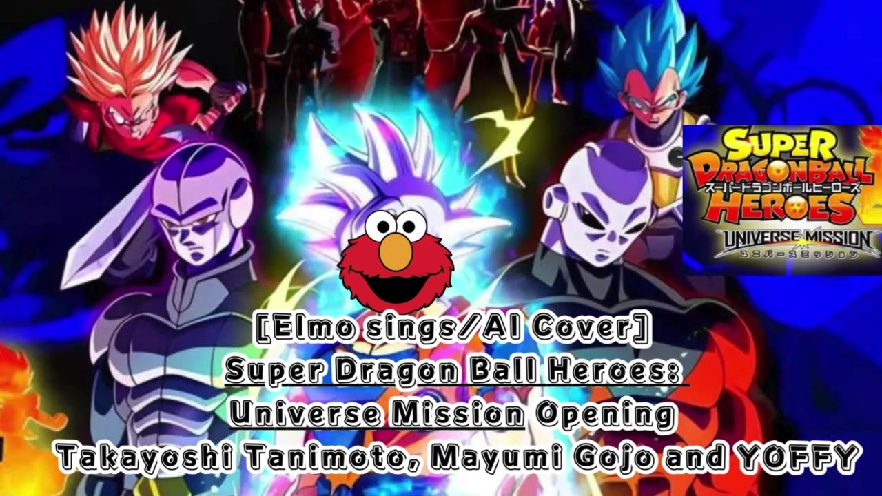[Elmo sings/AI Cover] Super Dragon Ball Heroes: Universe Mission Opening/Theme