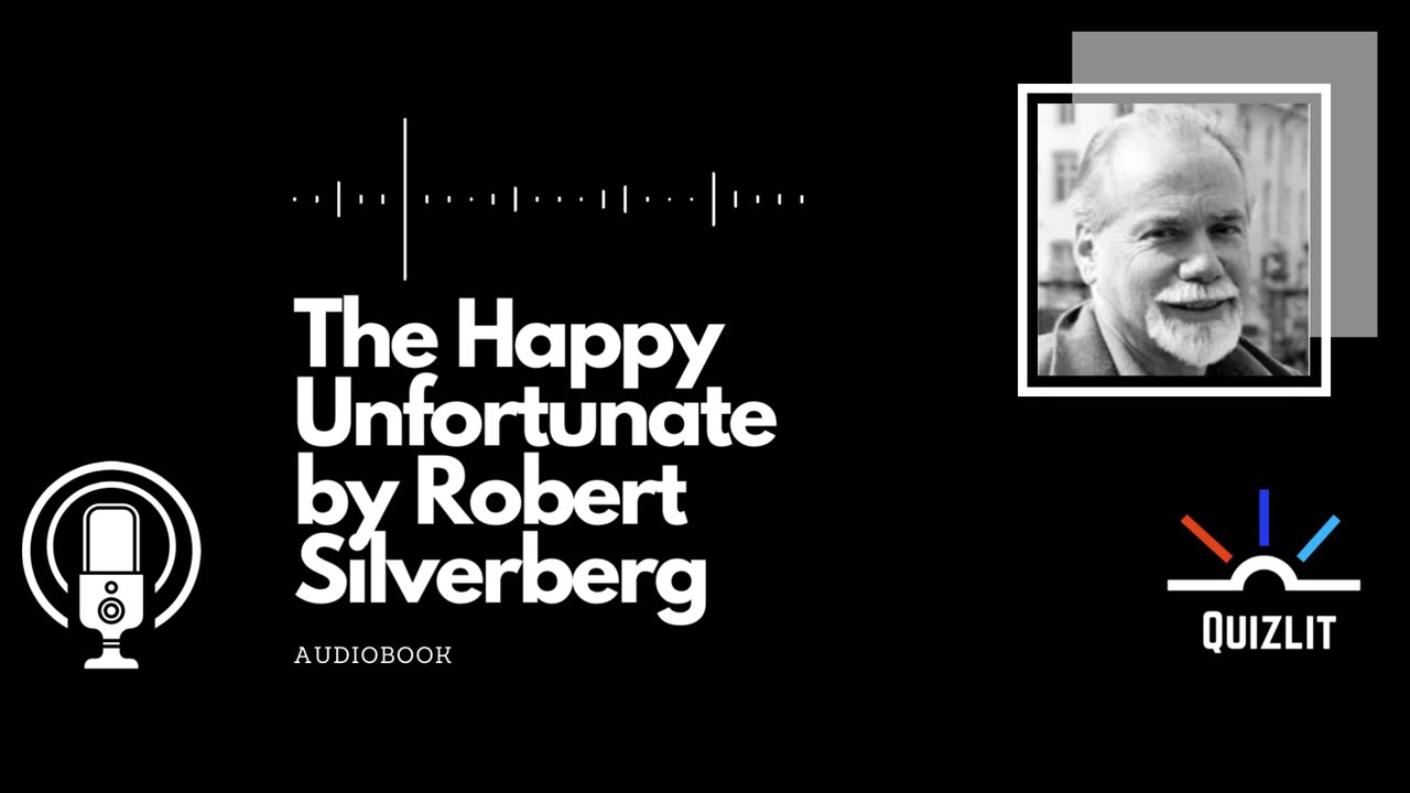 The Happy Unfortunate by Robert Silverberg - Short Story - Full Audiobook
