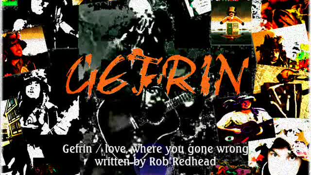 Gefrin - Love Where You Gone Wrong
