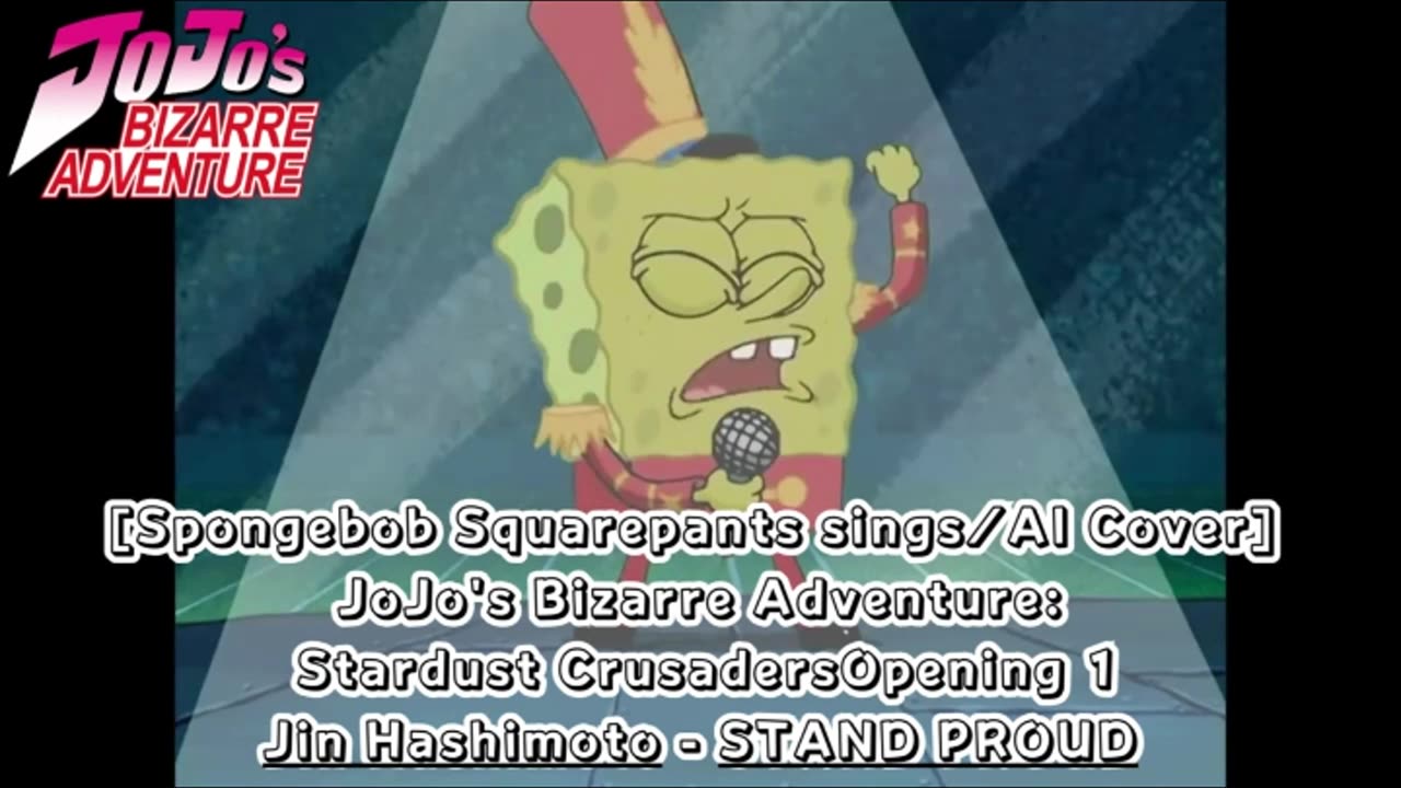 [SpongeBob Squarepants sings/AI Cover] JoJo's Bizarre Adventure OP 3 Jin Hashimoto - STAND PROUD