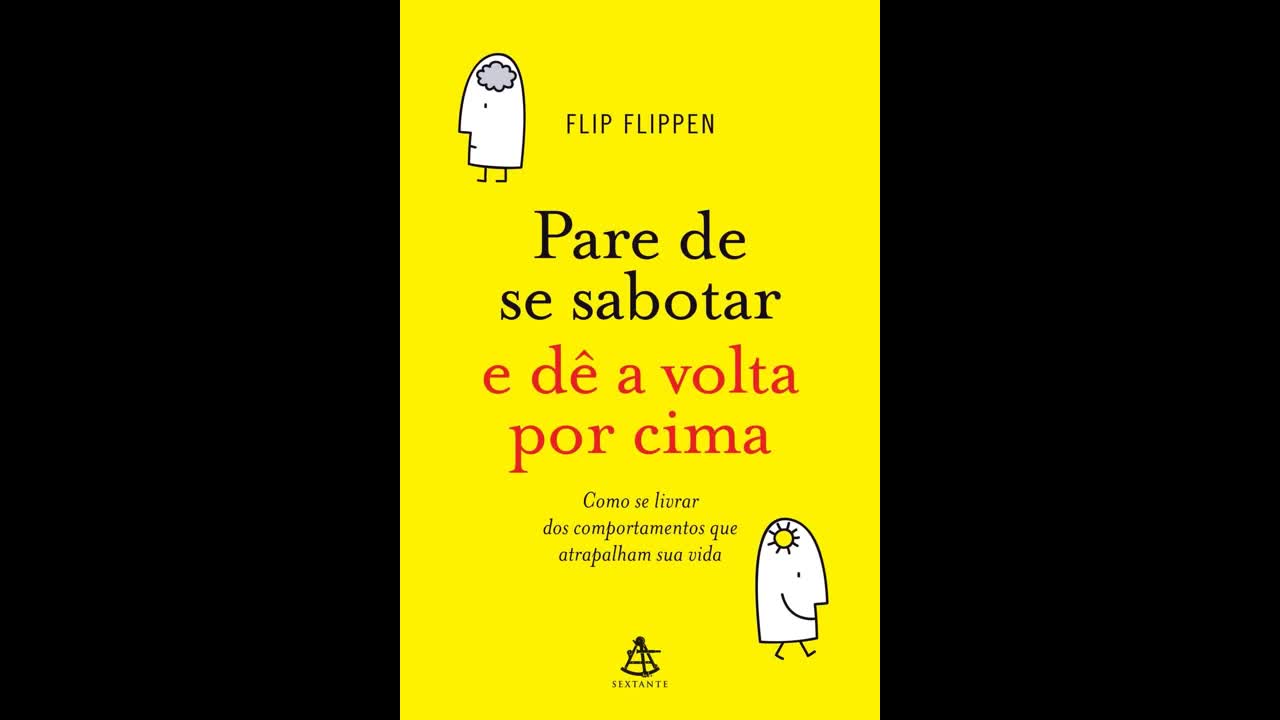 Pare De Se Sabotar e Dê a Volta Por Cima | Áudio Livro | Flip Flippen