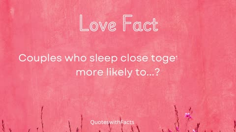 Love quotes and facts