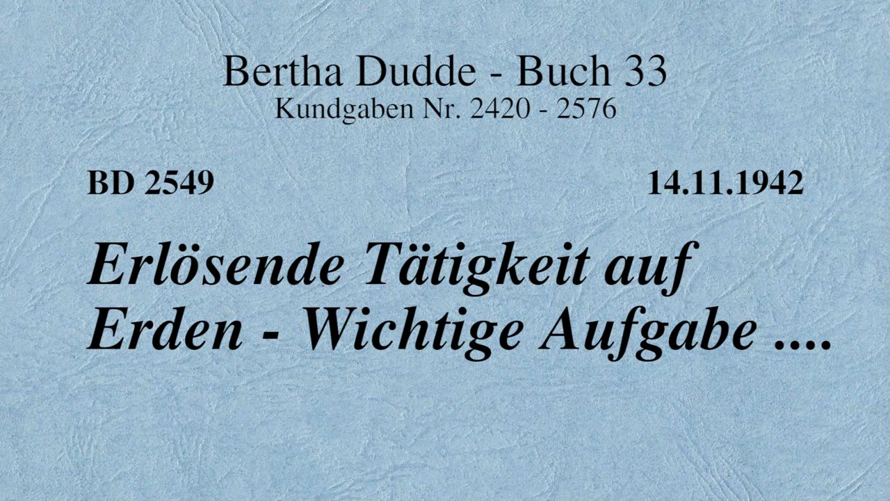 BD 2549 - ERLÖSENDE TÄTIGKEIT AUF ERDEN - WICHTIGE AUFGABE ....