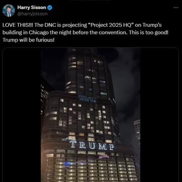 ELECTION INTERFERANCE DNC projecting Project 2025 HQ”on Trump’s Chicago building night B4 convention