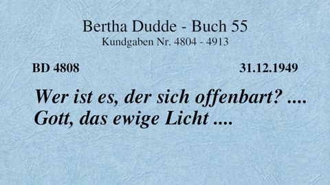 BD 4808 - WER IST ES, DER SICH OFFENBART? .... GOTT, DAS EWIGE LICHT ....