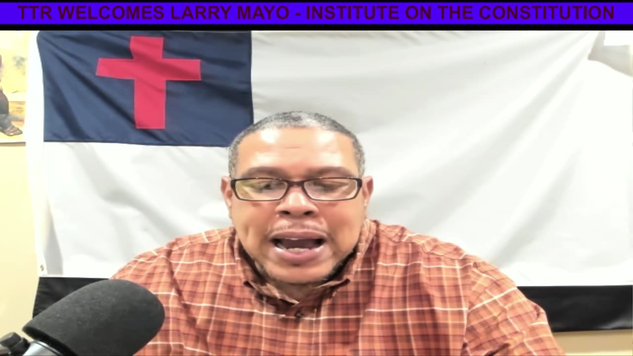 TTR WELCOMES - LARRY MAYO - THE INSTITUTE OF THE CONSTITUTION