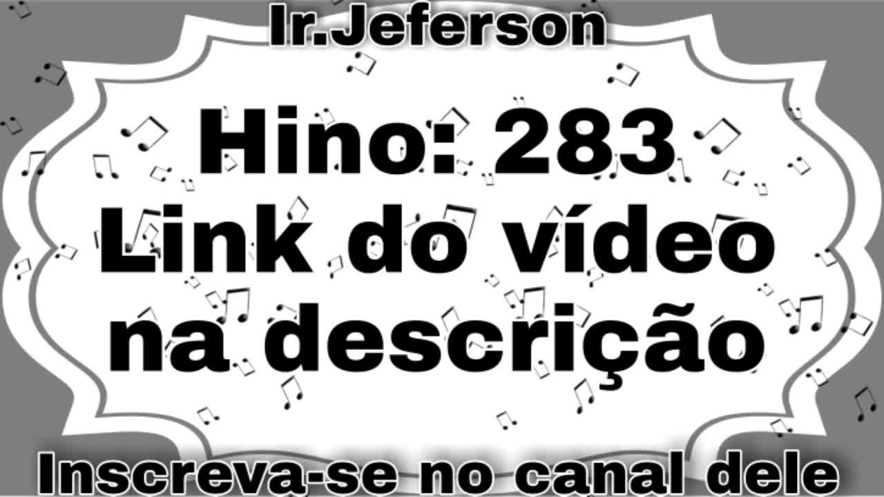 Hino: 283 - Hinário N°5 - Ir.Jeferson