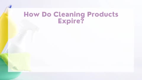 Do Cleaning Products Expire?