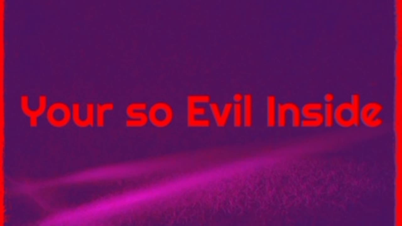 Your So Evil Inside