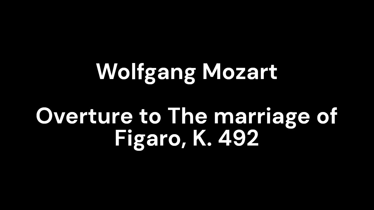 Overture to The marriage of Figaro, K. 492