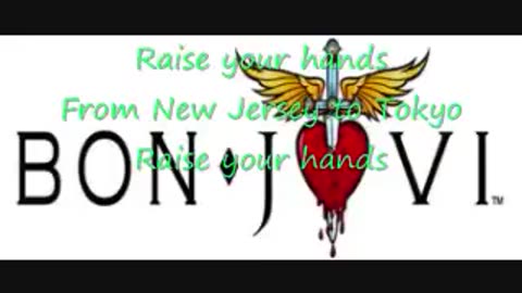 Bon Jovi： Raise Your Hands lyrics