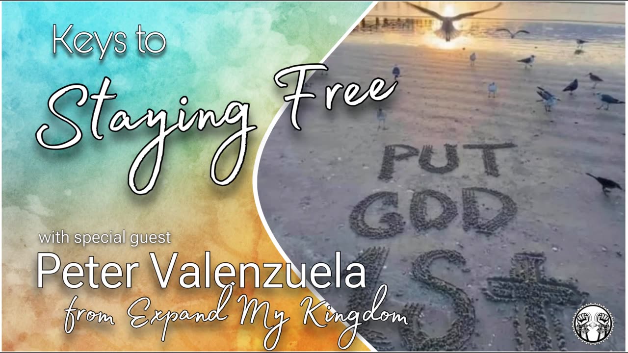 Keys to Staying Free with Special Guest Peter Valenzuala