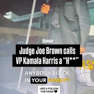 Judge Joe Brown calls VP (QUEMALA) Kamala Harris a "H**".