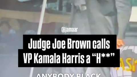 Judge Joe Brown calls VP (QUEMALA) Kamala Harris a "H**".