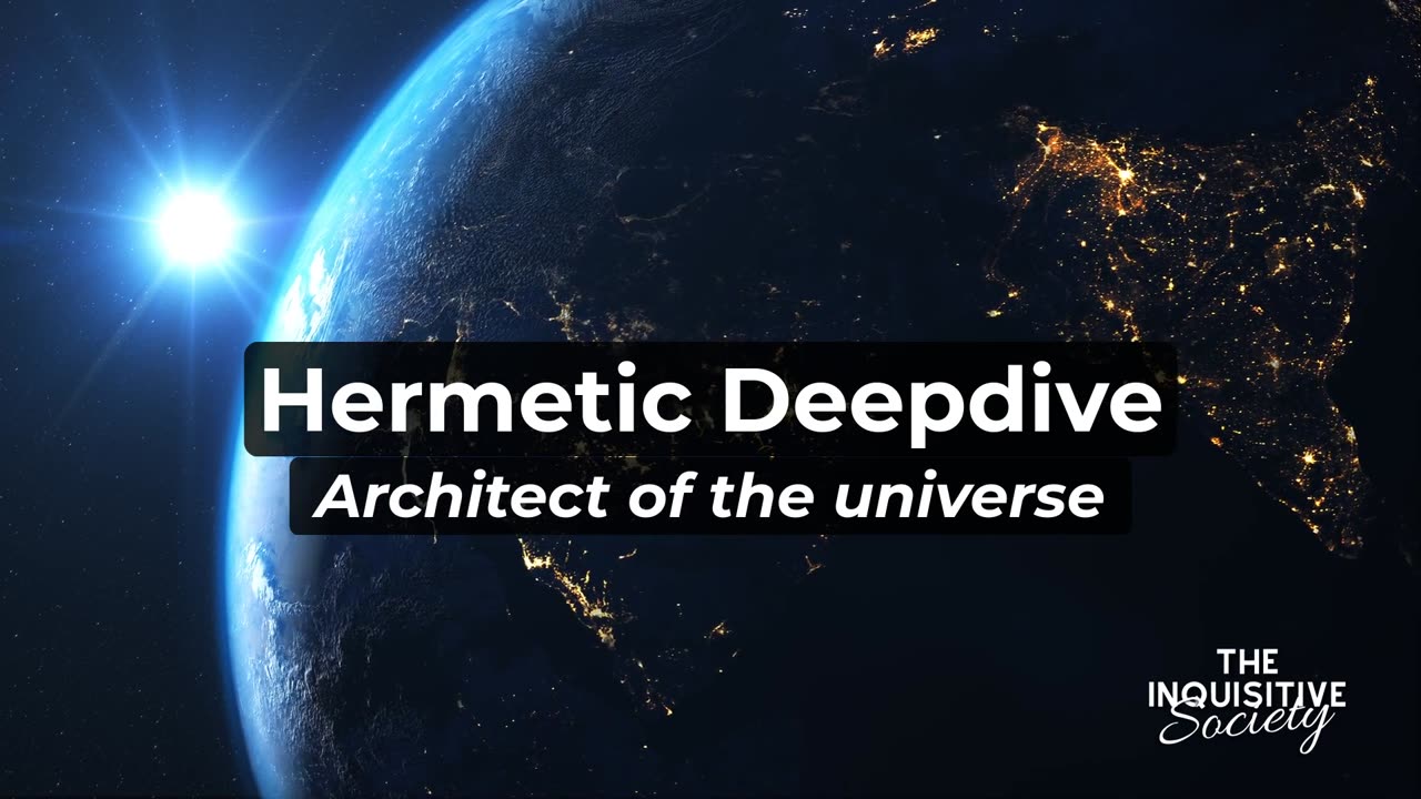 Corpus Hermetica Deepdive - The Architect of the Universe