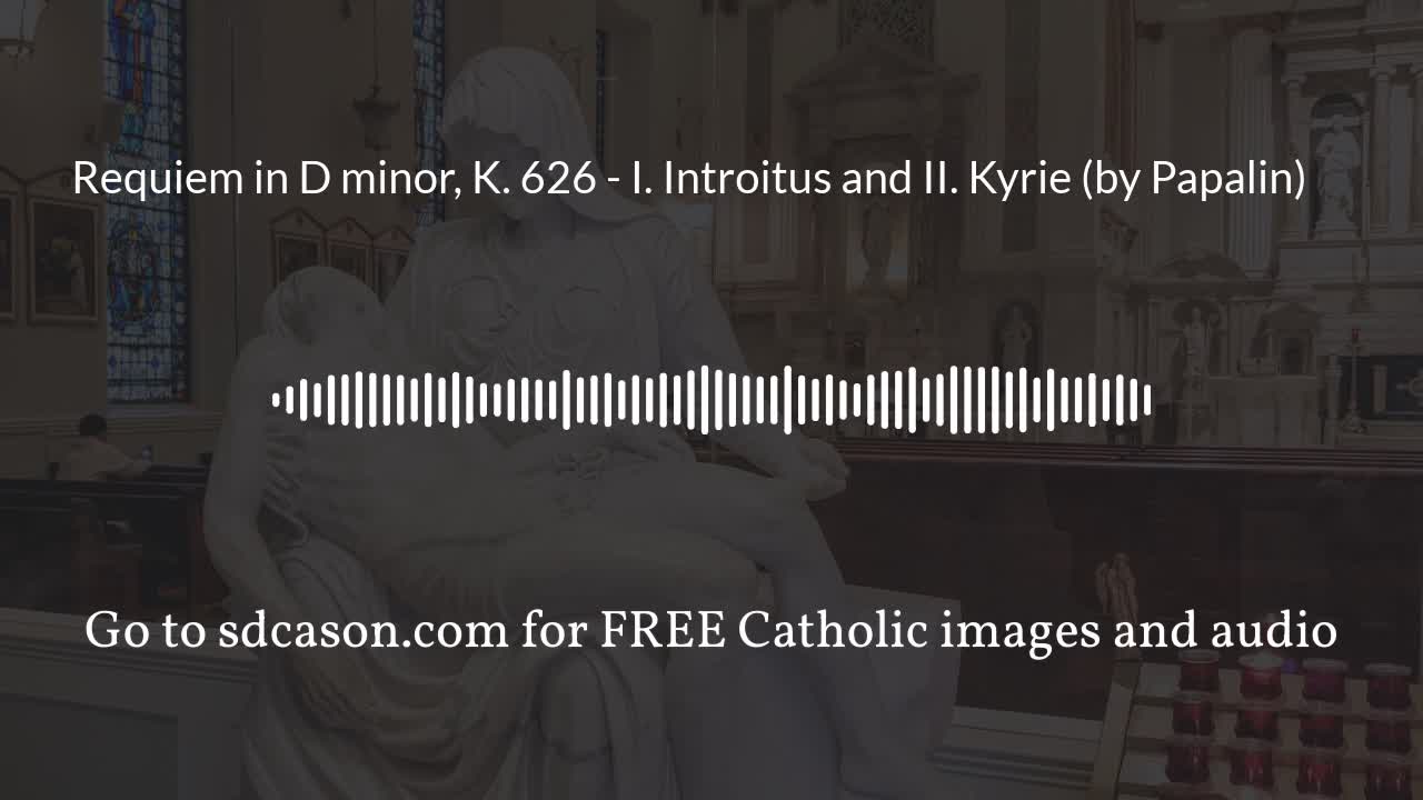 Requiem in D minor, K. 626 - I. Introitus and II. Kyrie (by Papalin)