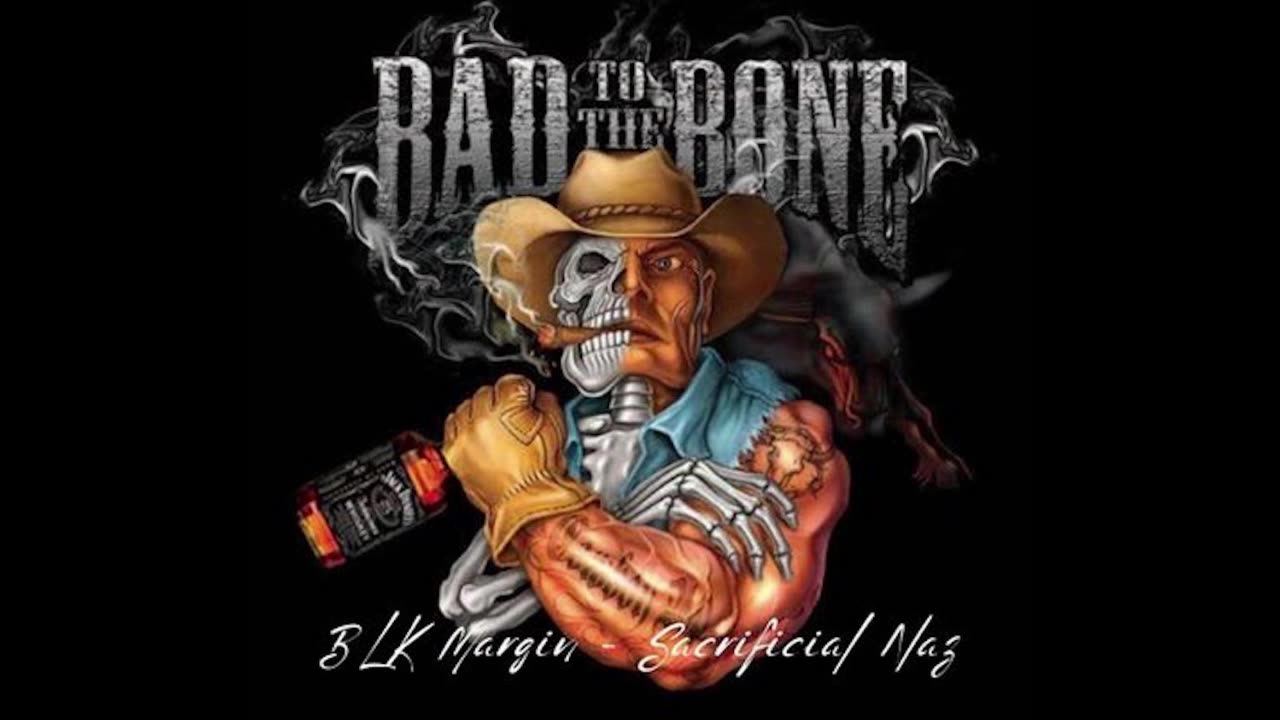 Bad To The Bone(feat. Sacrificial Naz)