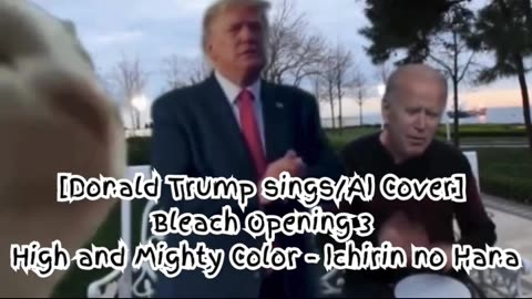 [Donald Trump sings/AI Cover] Bleach Opening 3 High and Mighty Color - Ichirin no Hana