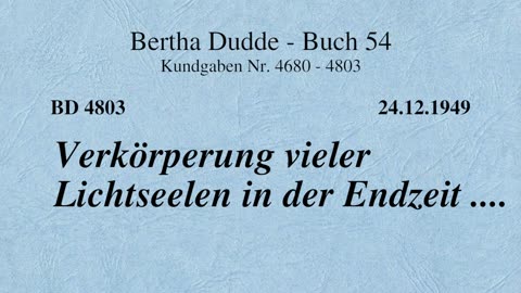 BD 4803 - VERKÖRPERUNG VIELER LICHTSEELEN IN DER ENDZEIT ....