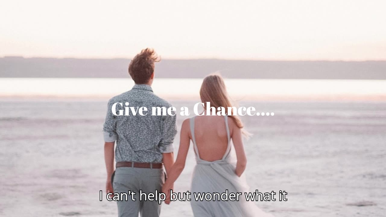 Give me a chance