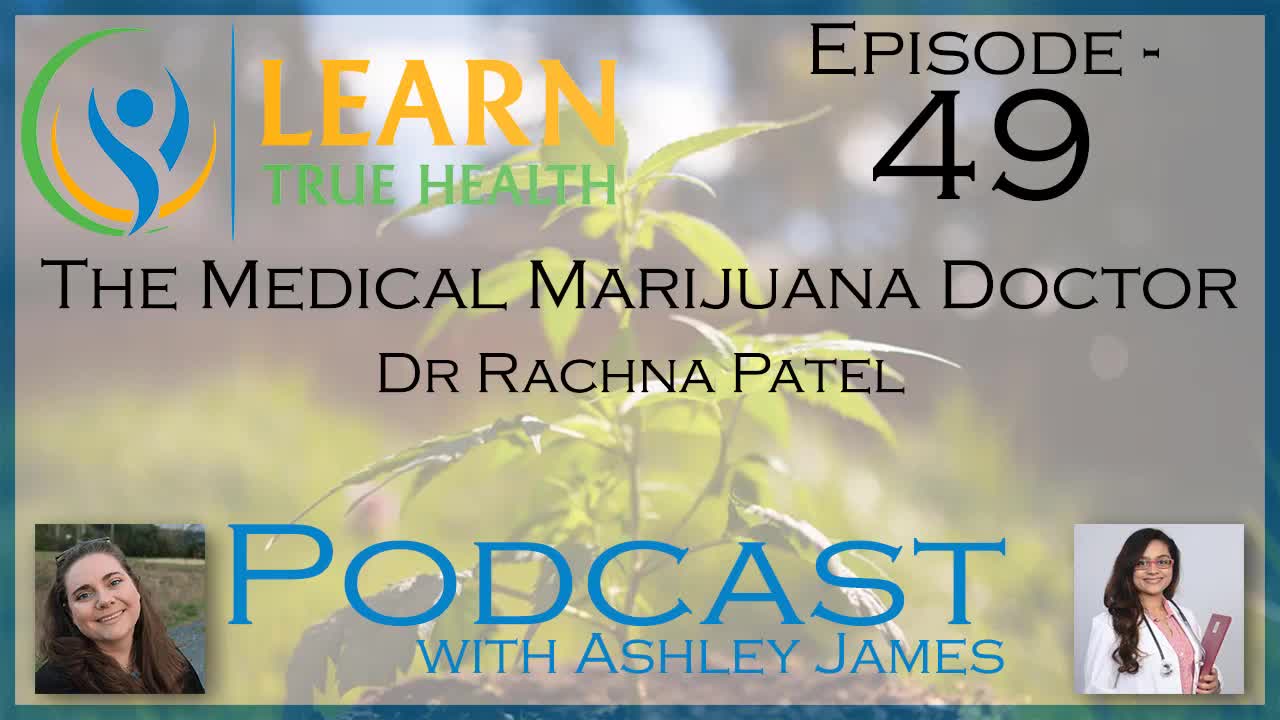 Dr Rachna Patel - The Medical Marijuana Doctor - #49