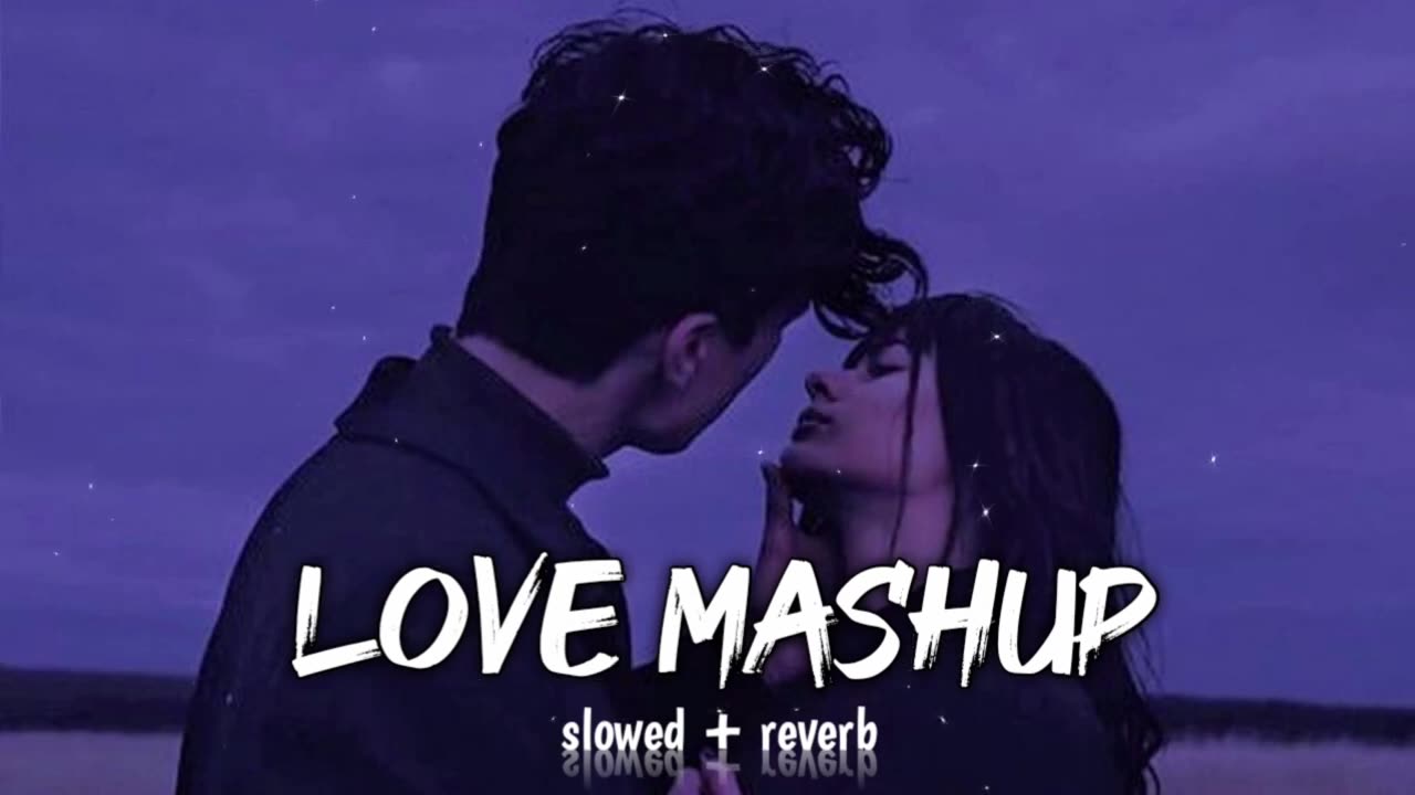 Love mashup|| lofi song || slow || trending song || mind relaxing