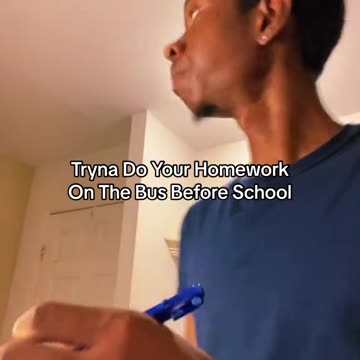 Tryna Do Homework On The Bus Before School