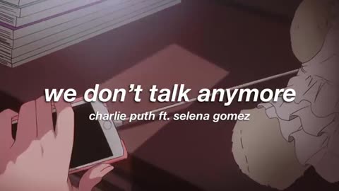 We don't talk anymore "Charlie puth and Selena Gomez " slowed +reverb