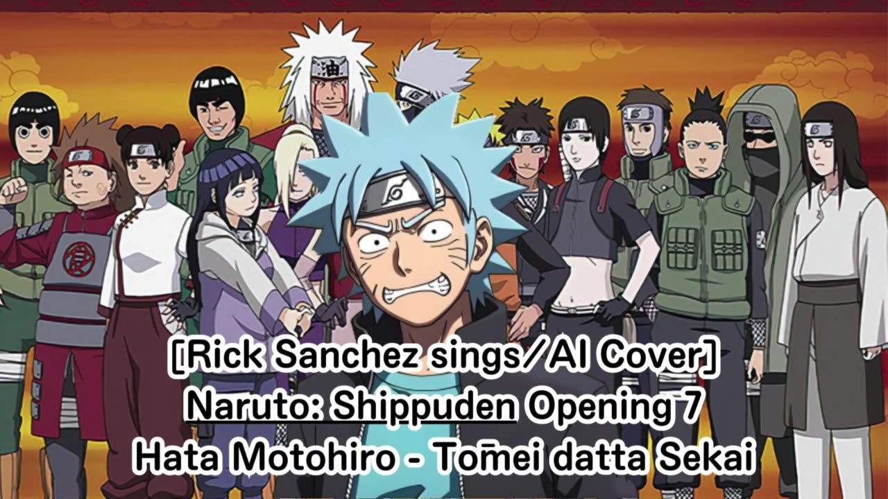 [Rick Sanchez sings/AI Cover] Naruto: Shippuden Opening 7 Motohiro Hata - Tomei datta Sekai