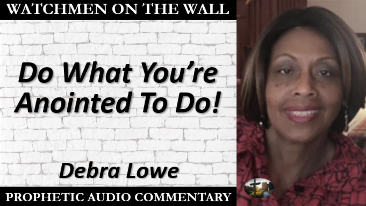 “Do What You’re Anointed To Do!” – Powerful Prophetic Encouragement from Debra Lowe