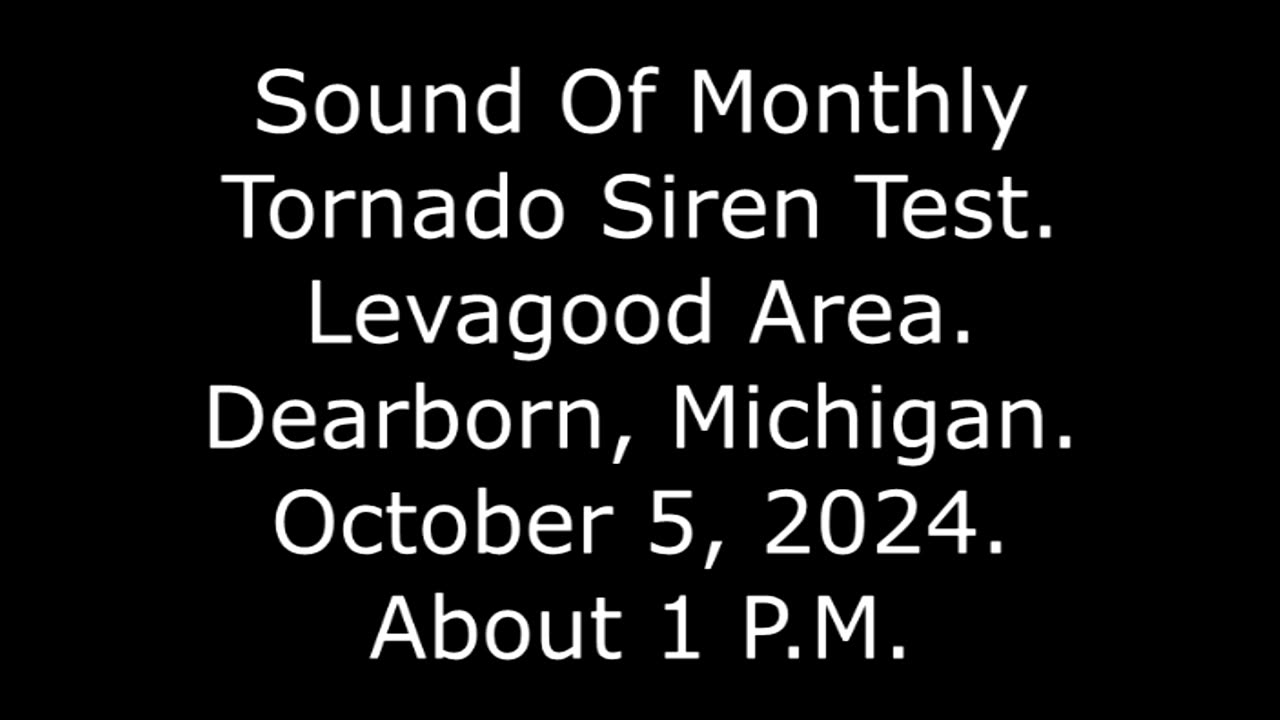 Sound Of Monthly Tornado Siren Test: Levagood Area, Dearborn, Michigan, Oct. 5, 2024, About 1 P.M.