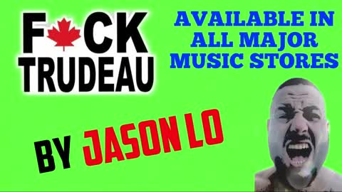 F*ck Trudeau (Trucker's Anthem) - Jason Lo