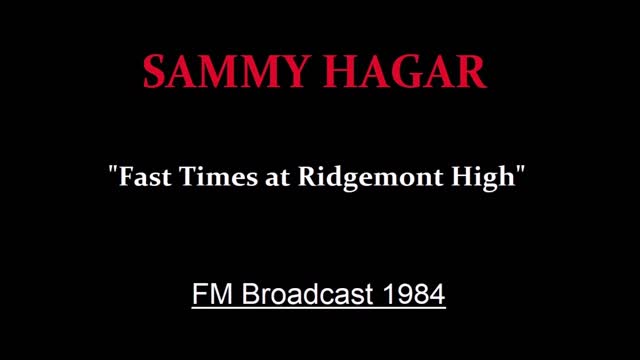 Sammy Hagar - Fast Times At Ridgemont High (Live in Kalamazoo, Michigan 1984) FM Broadcast